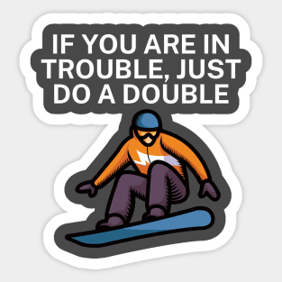 If you are in trouble just do a double Sticker